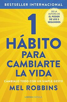 1 hábito para cambiarte la vida: Cámbialo todo con un simple gesto (Divulgación)