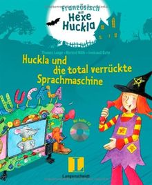 Huckla und die total verrückte Sprachmaschine - Buch mit Musical-CD: Französisch mit Hexe Huckla