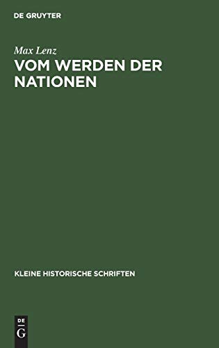 Vom Werden der Nationen (Kleine historische Schriften, 1, Band 1)