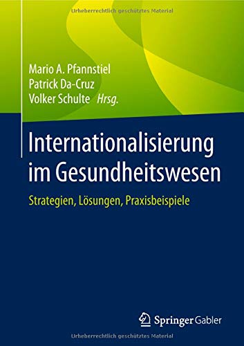 Internationalisierung im Gesundheitswesen: Strategien, Lösungen, Praxisbeispiele