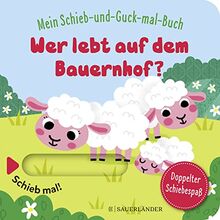 Mein Schieb & Guck-mal-Buch: Wer lebt auf dem Bauernhof?: Schiebbuch ab 2 Jahren, fördert die Sprachentwicklung und die Motorik