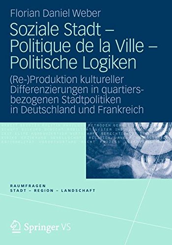 Soziale Stadt - Politique de la Ville - Politische Logiken (RaumFragen: Stadt - Region - Landschaft)