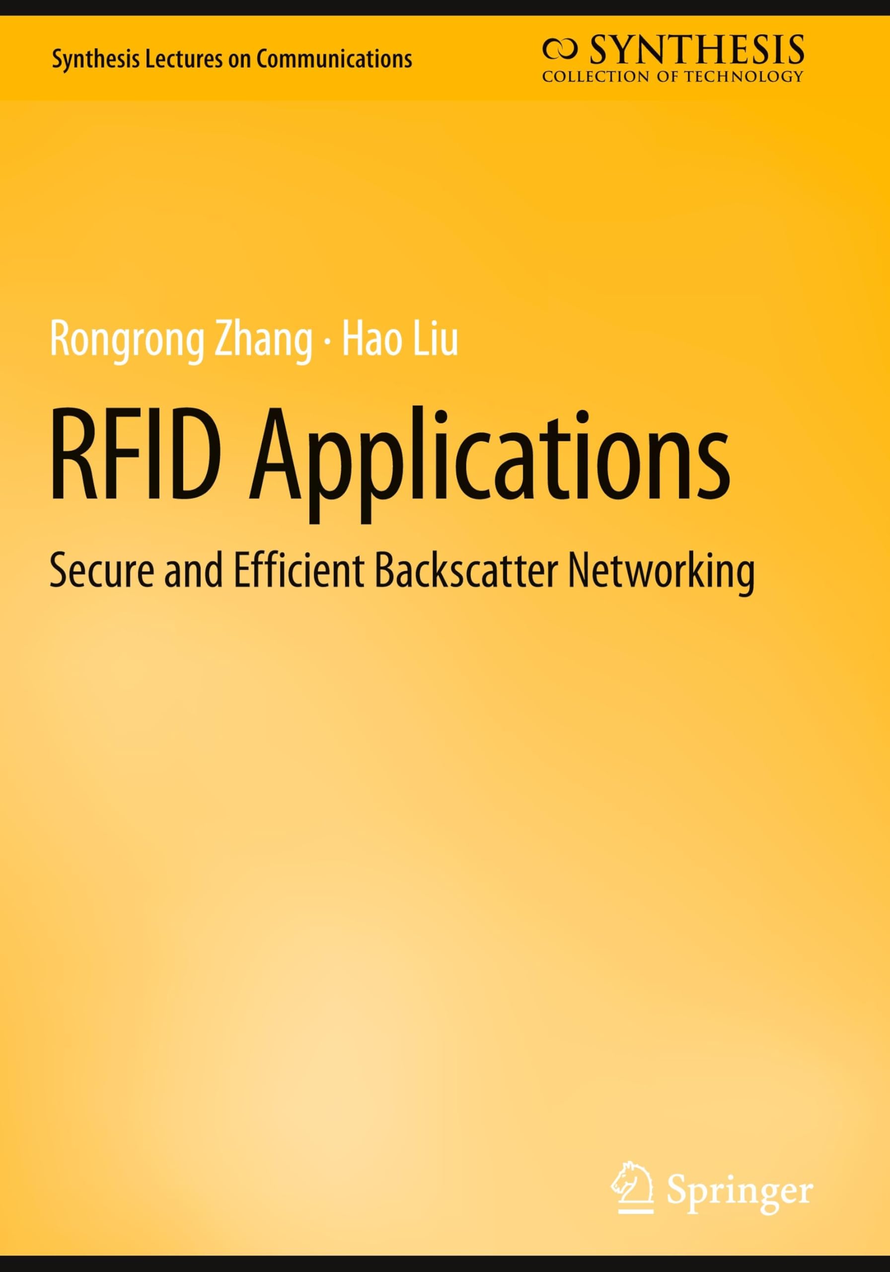 RFID Applications: Secure and Efficient Backscatter Networking (Synthesis Lectures on Communications)