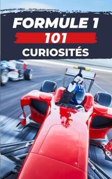 FORMULE 1 - 101 CURIOSITÉS: Livre Formule 1 (Formula 1, Band 4)