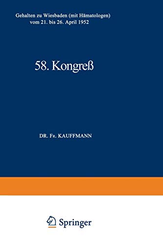 58. Kongreß: Gehalten zu Wiesbaden (mit Hämatologen) vom 21. bis 26. April 1952 (Verhandlungen der Deutschen Gesellschaft für Innere Medizin, 58, Band 21)