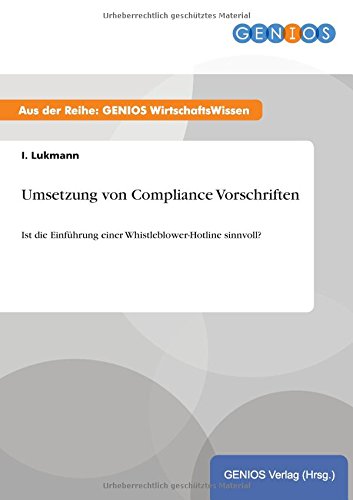 Umsetzung von Compliance Vorschriften: Ist die Einführung einer Whistleblower-Hotline sinnvoll?