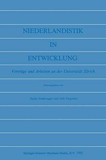 Niederlandistik in Entwicklung: Vorträge und Arbeiten an der Universität Zürich