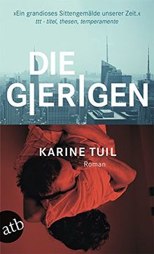 Die Gierigen: Roman von Tuil, Karine  | Buch | Zustand gut
