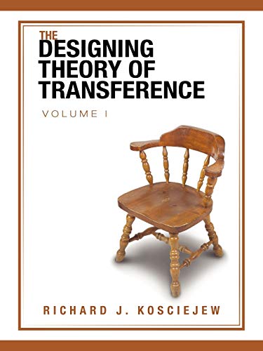 The Designing Theory Of Transference: Volume I