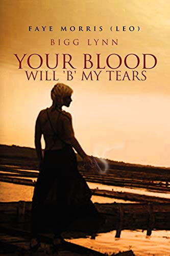 Your Blood will 'B' my Tears: Bigg Lynn