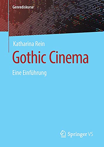Gothic Cinema: Eine Einführung (Genrediskurse)