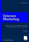 Internes Marketing: Integration der Kunden- und Mitarbeiterorientierung. Grundlagen - Implementierung - Praxisbeispiele (Wissenschaft & Praxis)