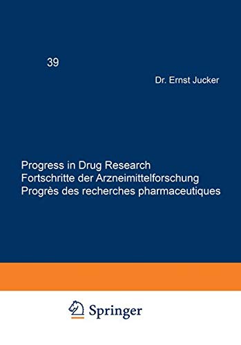Progress in Drug Research / Fortschritte der Arzneimittelforschung / Progrès des recherches pharmaceutiques (Progress in Drug Research, 39, Band 39)