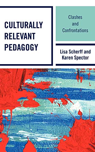 Culturally Relevant Pedagogy: Clashes and Confrontations