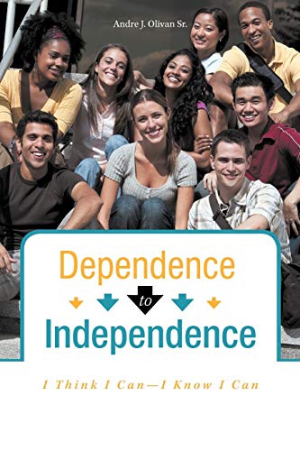Dependence To Independence: I Think I Can-I Know I Can