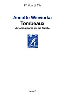 Tombeaux : autobiographie de ma famille