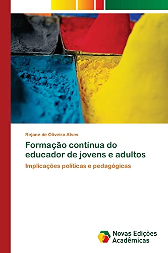 Formação contínua do educador de jovens e adultos: Implicações políticas e pedagógicas