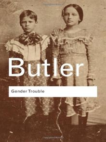 Gender Trouble (Routledge Classics)