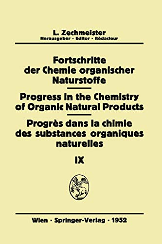 Fortschritte der Chemie Organischer Naturstoffe/Progress in the Chemistry of Organic Natural Products/Progrès dans la Chimie des Substances Organiques ... of Organic Natural Products, 9, Band 9)