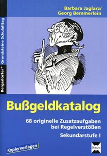 Bußgeldkatalog: 68 originelle Zusatzaufgaben bei Regelverstößen. Kopiervorlagen - Sekundarstufe I