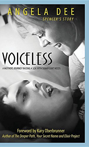 VOICELESS - SPENCER'S STORY: A MOTHER'S JOURNEY RAISING A SON WITH SIGNIFICANT NEEDS
