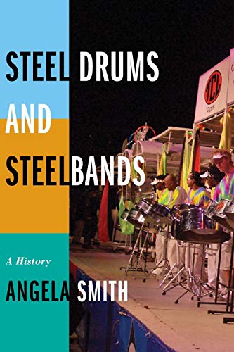 Steel Drums and Steelbands: A History