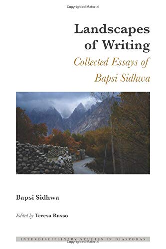 Landscapes of Writing: Collected Essays of Bapsi Sidhwa (Interdisciplinary Studies in Diasporas, Band 8)