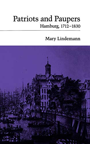 Patriots and Paupers: Hamburg, 1712-1830
