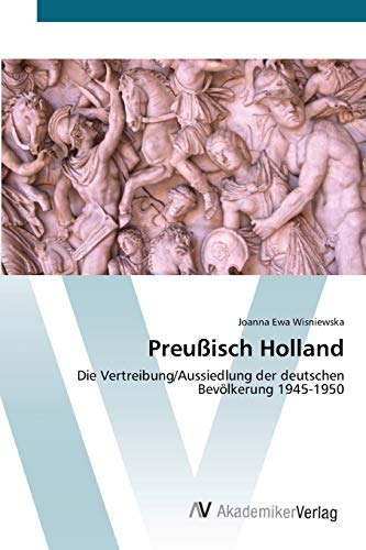 Preußisch Holland: Die Vertreibung/Aussiedlung der deutschen Bevölkerung 1945-1950