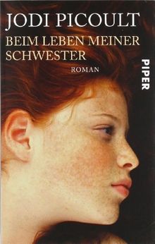 Beim Leben meiner Schwester: Roman