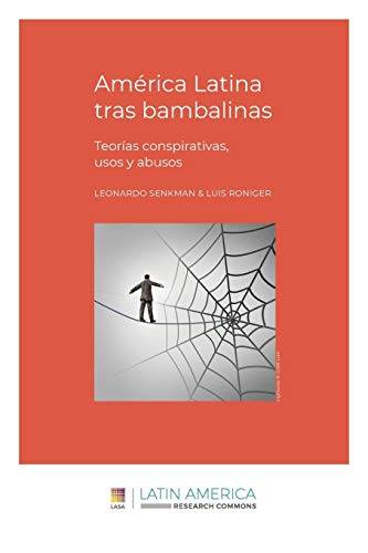 América Latina tras bambalinas: Teorías conspirativas, usos y abusos