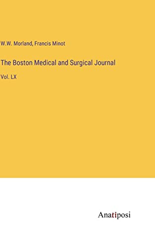 The Boston Medical and Surgical Journal: Vol. LX