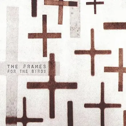 Albumcover: For the Birds von The Frames