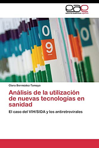 Análisis de la utilización de nuevas tecnologías en sanidad: El caso del VIH/SIDA y los antiretrovirales