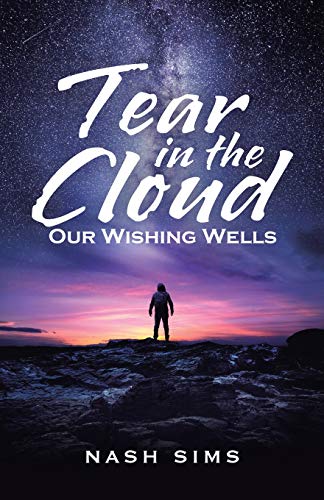 Tear in the Cloud: Our Wishing Wells