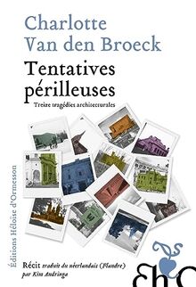 Tentatives périlleuses : treize tragédies architecturales