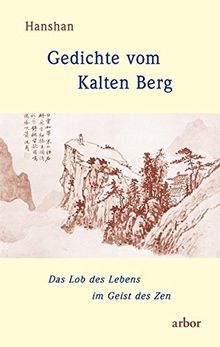 Gedichte vom Kalten Berg: Das Lob des Lebens im Geist des Zen