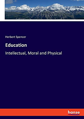 Education: Intellectual, Moral and Physical