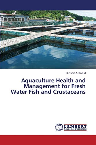 Aquaculture Health and Management for Fresh Water Fish and Crustaceans