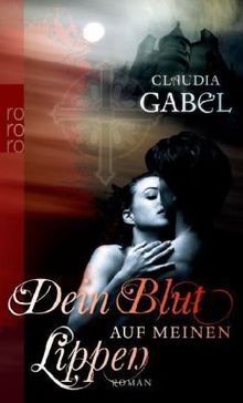 Dein Blut auf meinen Lippen von Claudia Gabel | Buch | Zustand sehr gut