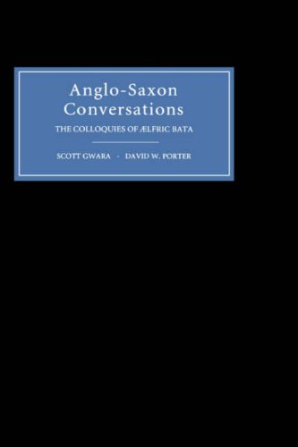 Anglo-Saxon Conversations: The Colloquies of Aelfric Bata
