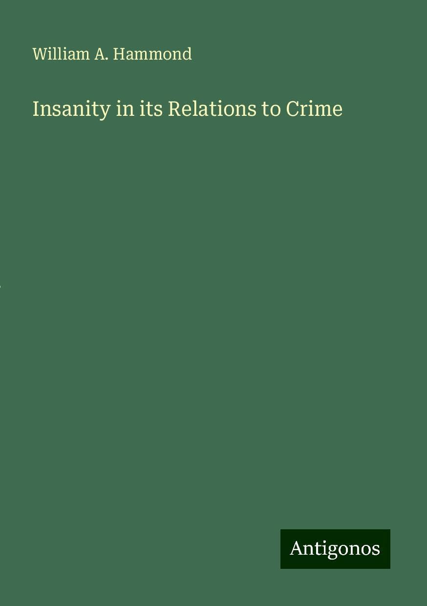 Insanity in its Relations to Crime