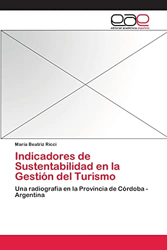 Indicadores de Sustentabilidad en la Gestión del Turismo: Una radiografía en la Provincia de Córdoba - Argentina