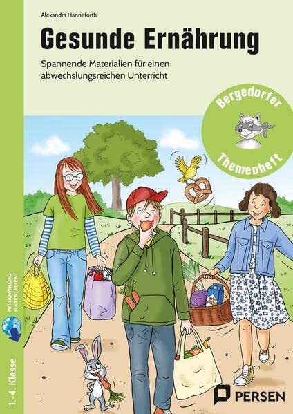Gesunde Ernährung: Spannende Materialien für einen abwechslungsreiche n Unterricht (1. bis 4. Klasse) (Bergedorfer Themenhefte - Grundschule)