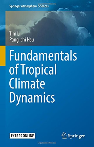 Fundamentals of Tropical Climate Dynamics (Springer Atmospheric Sciences)