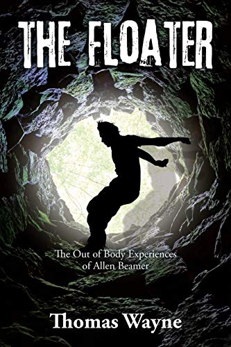 The Floater: The Out of Body Experiences of Allen Beamer