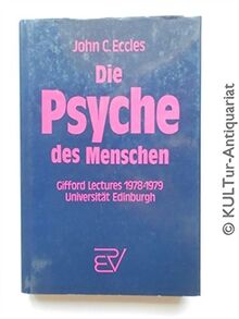 Die Psyche des Menschen. Die Gifford Lectures an der Universität von Edinburgh 1978 - 1979. Übersetzt aus dem Englischen von Jutta Jongejan.