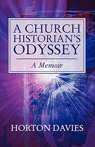 A Church Historian's Odyssey: A Memoir (Princeton Theological Monograph, Band 33)