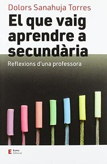 El que vaig aprendre a secundària: Reflexions d'una professora (Educació i família)