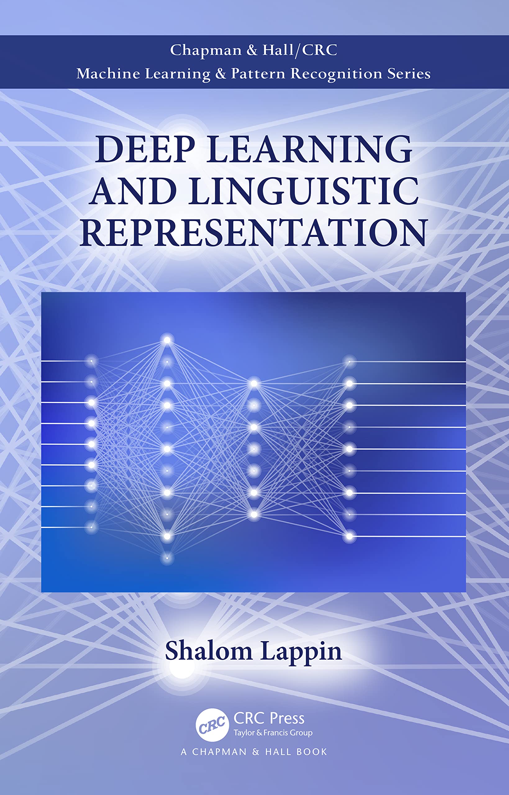 Deep Learning and Linguistic Representation (Chapman & Hall/Crc Machine Learning & Pattern Recognition)